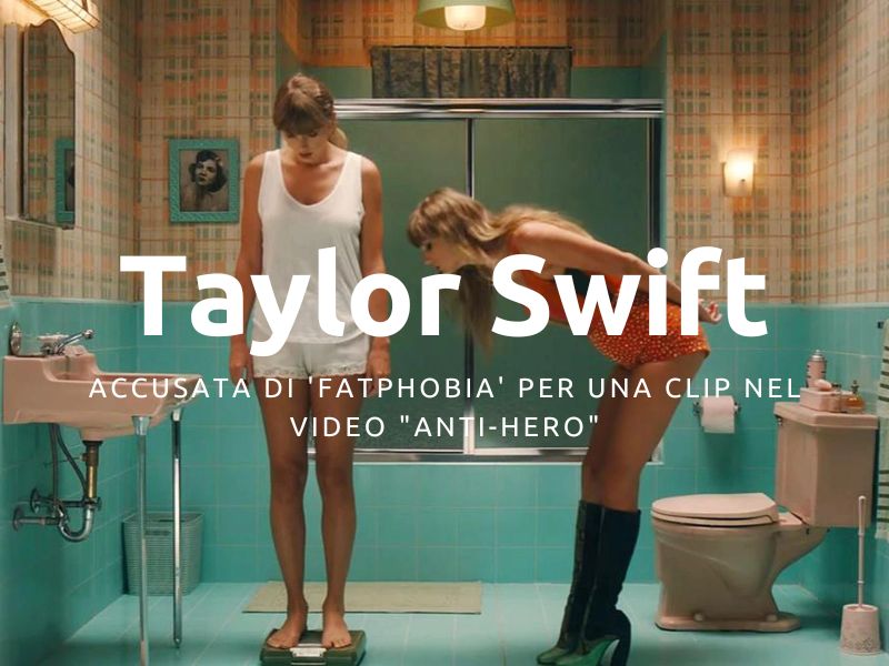 Taylor Swift accusata di ‘fatphobia’ per una clip nel video “Anti-Hero”