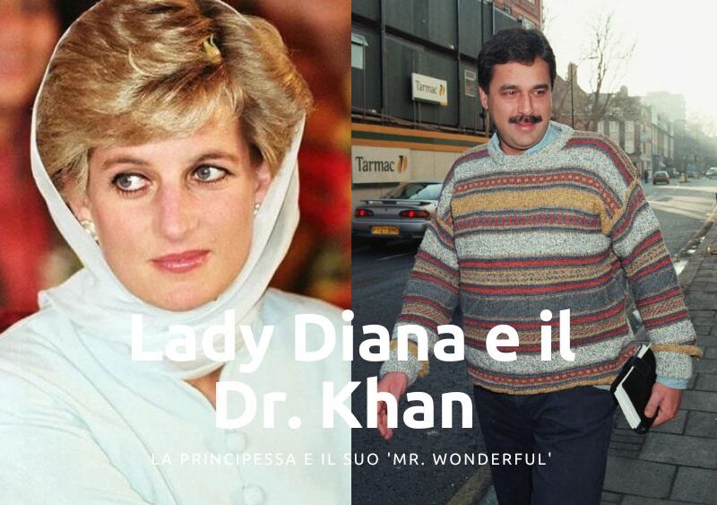 Lady Diana e il Dr. Hasnat Khan: la principessa e il suo ‘Mr. Wonderful’