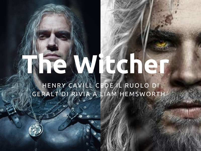 The Witcher: Henry Cavill cede il ruolo di Geralt di Rivia a Liam Hemsworth