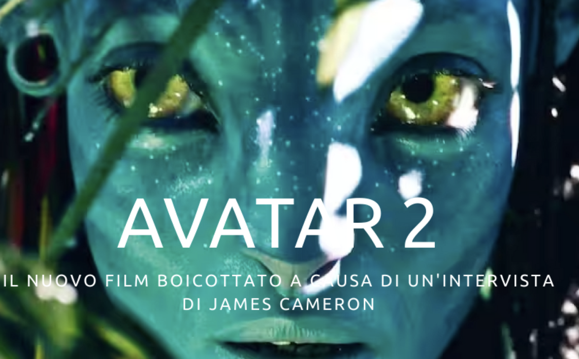 Avatar 2: il nuovo film boicottato a causa di un’intervista di James Cameron